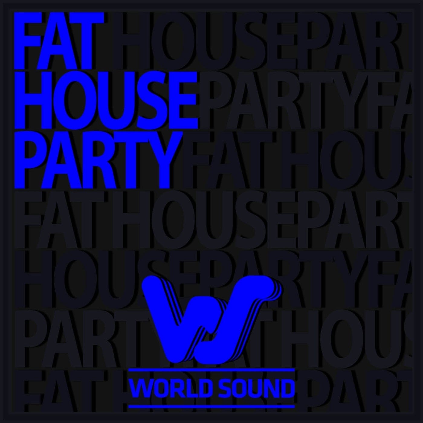 World Sound Fat House Party cover art